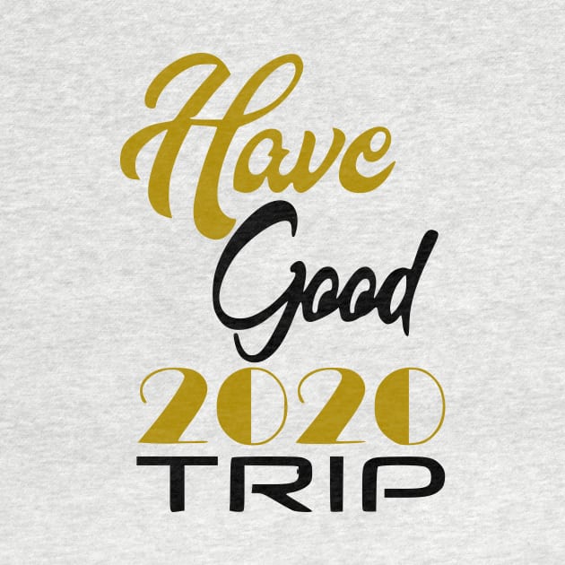 Have Good Trip 2020 by Shop Ovov